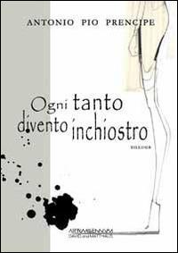 Ogni tanto divento inchiostro - Antonio P. Prencipe - copertina