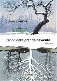 L'anno della grande nevicata - Gianni Lorenzi - copertina