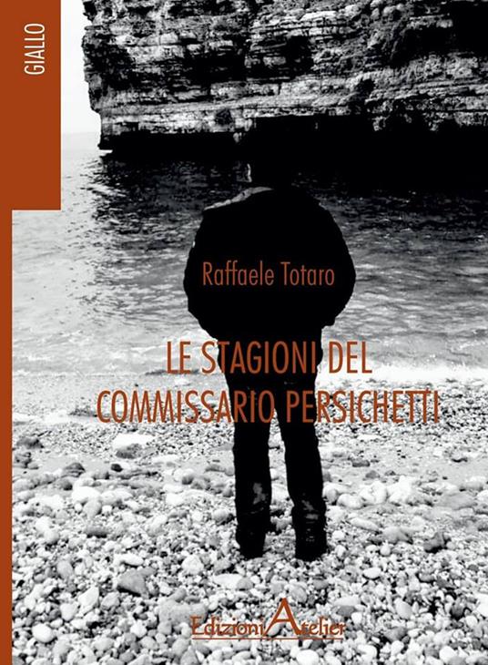 Le stagioni del commissario Persichetti - Raffaele Totaro - copertina