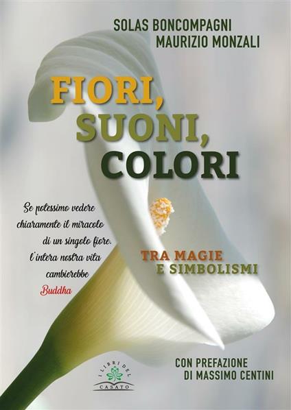 Fiori, suoni, colori. Tra magie e simbolismi - Solas Boncompagni,Maurizio Monzali - ebook