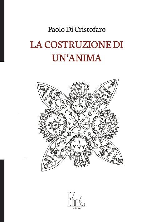 La costruzione di un'anima - Paolo Di Cristofaro - copertina