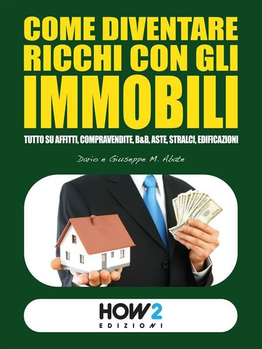 Come diventare ricchi con gli immobili - Dario Abate - ebook