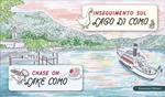 Inseguimento sul Lago di Como-Chase on Lake Como. Ediz. bilingue