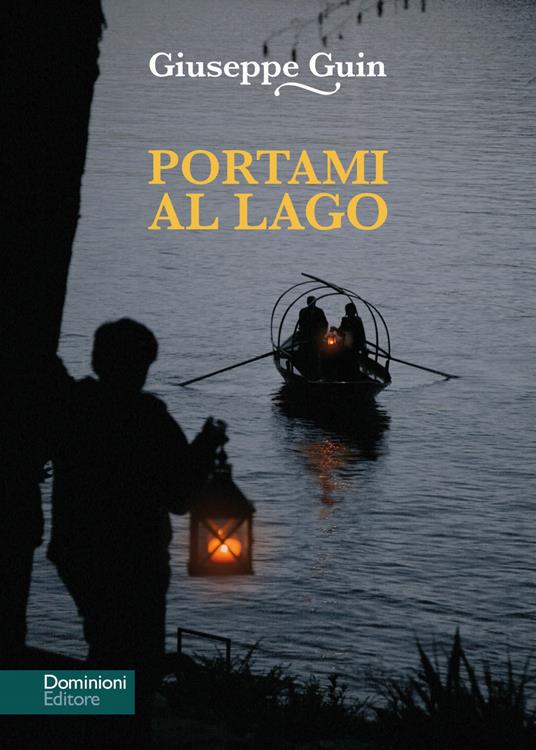 Portami al lago. Nuova ediz. - Giuseppe Guin - copertina