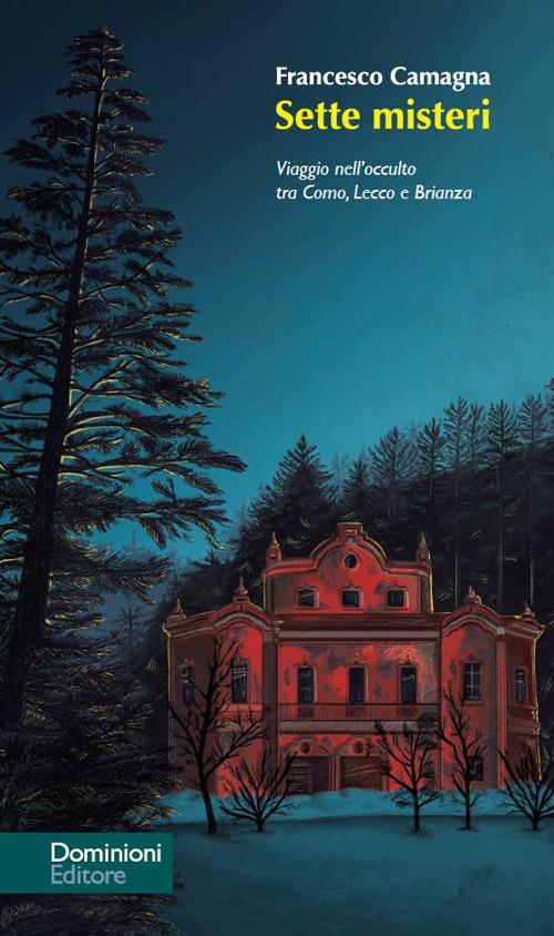 Sette misteri. Viaggio nell'occulto tra Como, Lecco e Brianza - Francesco Camagna - copertina