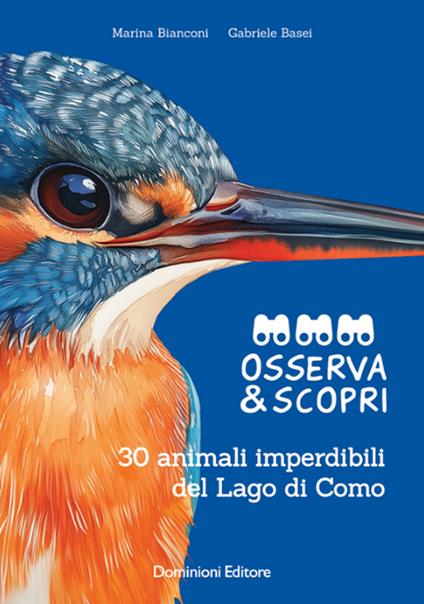 Osserva e scopri. 30 animali imperdibili del Lago di Como. Ediz. illustrata - Gabriele Basei,Marina Bianconi - copertina