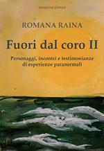 Fuori dal coro II. Personaggi, incontri e testimonianze di esperienze paranormali