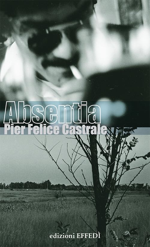 Absentia - Pier Felice Castrale - copertina