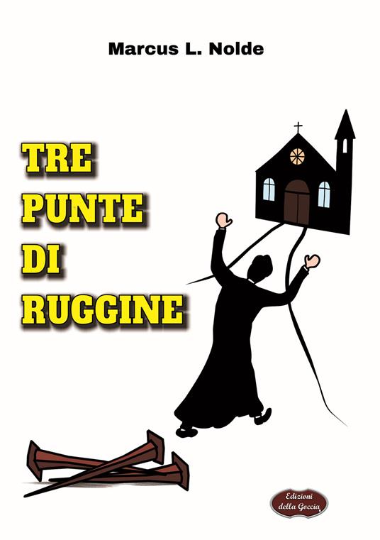Tre punte di ruggine - Marcus L. Nolde - copertina