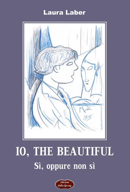 Io, the beautiful. Sì, oppure non sì - Laura Laber - copertina