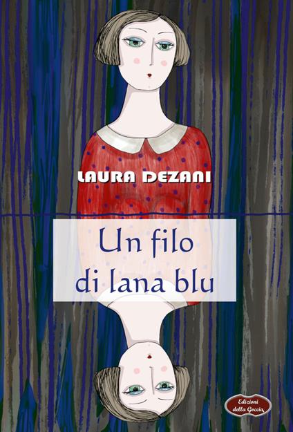 Un filo di lana blu - Laura Dezani - copertina