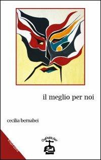 Il meglio per noi - Cecilia Bernabei - copertina