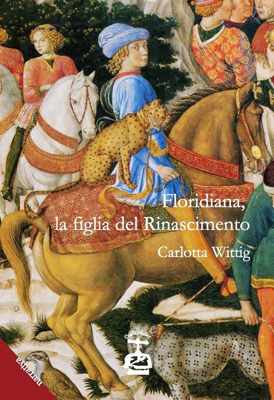 Floridiana, la figlia del Rinascimento - Carlotta Wittig - copertina