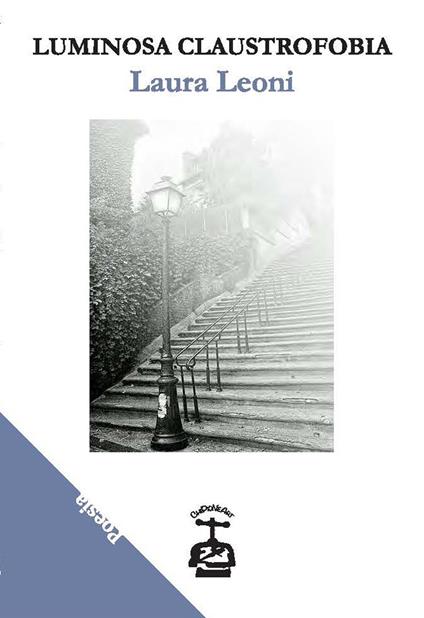 Luminosa claustrofobia - Laura Leoni - copertina