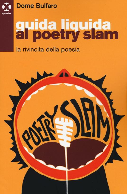 Guida liquida al poetry slam. La rivincita della poesia - Dome Bulfaro - copertina