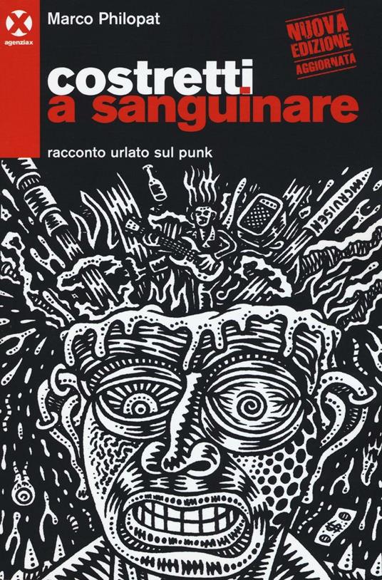 Costretti a sanguinare. Racconto urlato sul punk - Marco Philopat - copertina