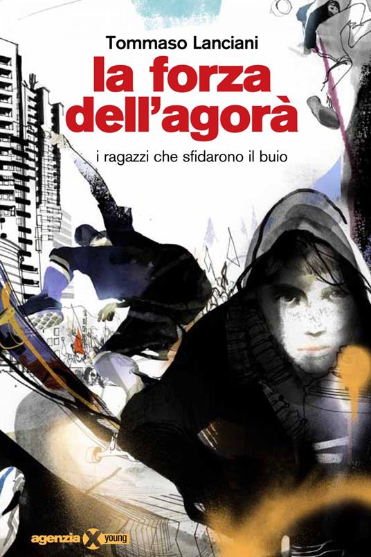 La forza dell'agorà. I ragazzi che sfidarono il buio - Tommaso Lanciani - ebook