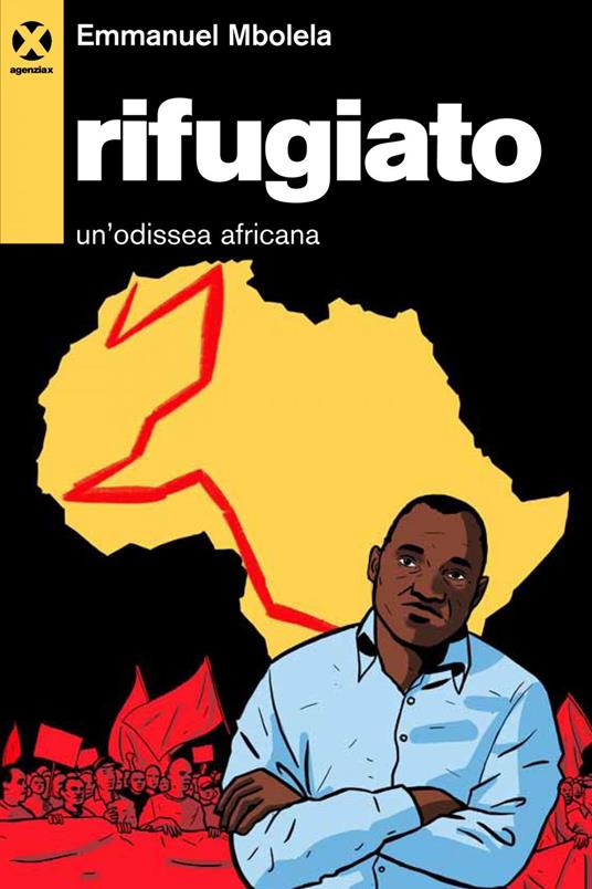Rifugiato. Un'odissea africana - Emmanuel Mbolela,Valentina Malli,Barbara Vecchio - ebook
