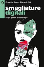 Smagliature digitali. Corpi, generi e tecnologie