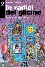 Le radici del glicine. Storia di una casa occupata