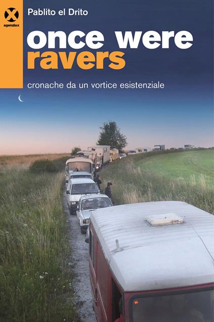 Once were ravers. Cronache da un vortice esistenziale - Pablito el Drito - ebook