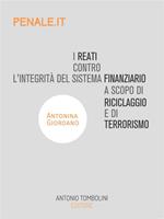 I reati contro l'integrità del sistema finanziario a scopo di riciclaggio e di terrorismo