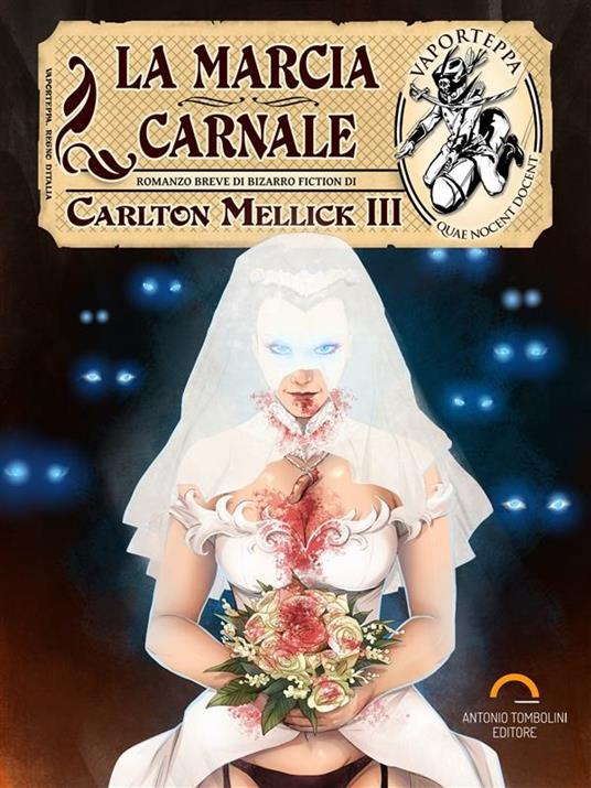 La marcia carnale - Carlton Mellick III,Miksi Minua - ebook
