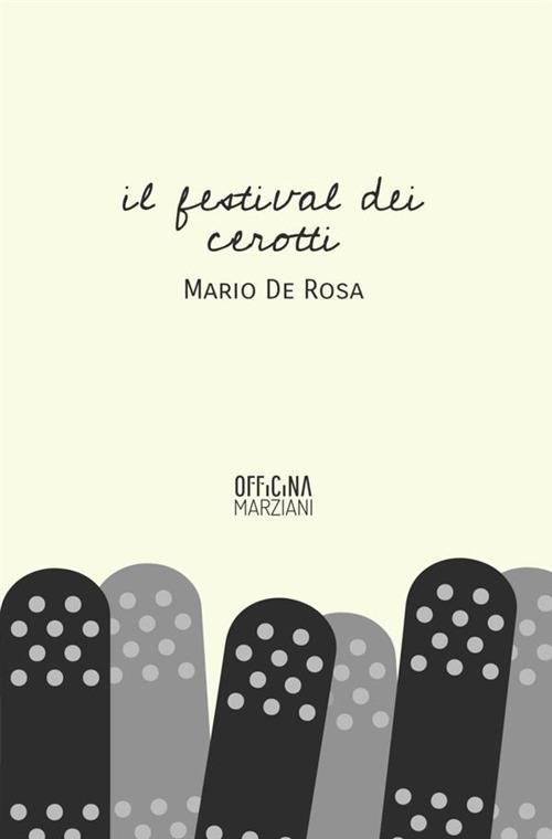 Il festival dei cerotti - Mario De Rosa - copertina