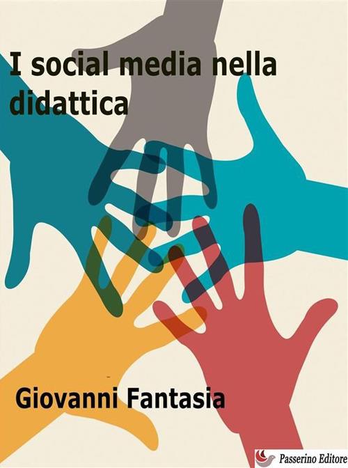 I social media nella didattica. Nuovi strumenti di apprendimento - Giovanni Fantasia - ebook