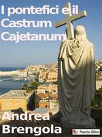 I pontefici e il Castrum Cajetanum