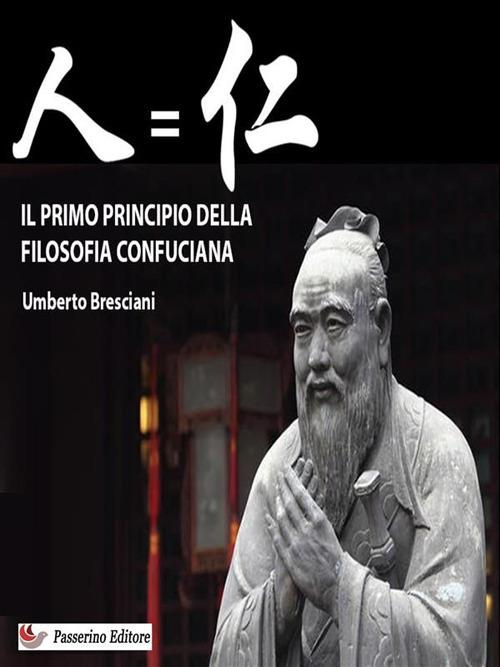 Il primo principio della filosofia confuciana - Umberto Bresciani - ebook