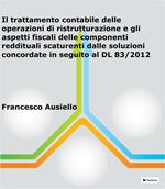 Il trattamento contabile delle operazioni di ristrutturazione e gli aspetti fiscali delle componenti reddituali scaturenti dalle soluzioni concordate in seguito al dl 83/2012