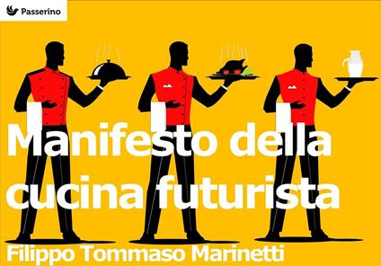 Manifesto della cucina futurista - Filippo Tommaso Marinetti - ebook