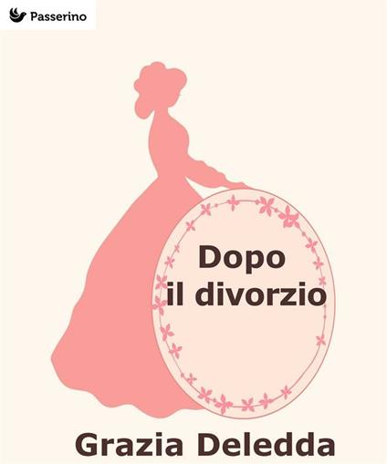Dopo il divorzio - Grazia Deledda - ebook