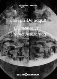 L' umanisfera. Utopia anarchica - Joseph Déjacque - copertina