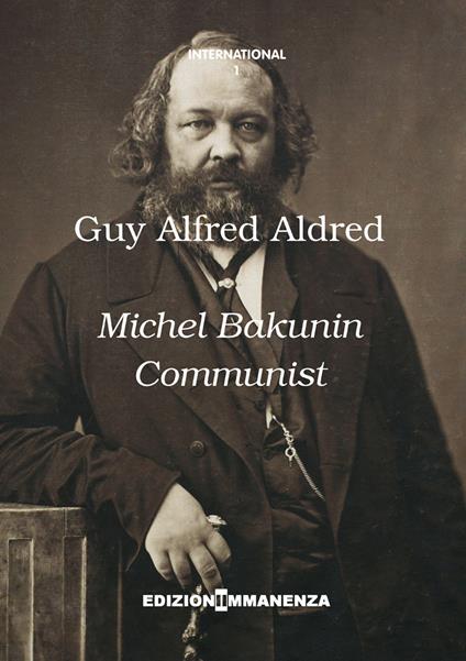 Michel Bakunin communist - Guy A. Aldred - copertina
