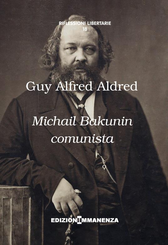 Michail Bakunin comunista - Guy A. Aldred - copertina