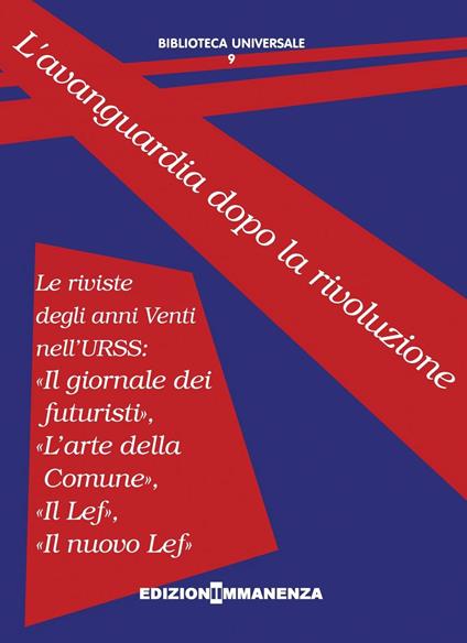 L'avanguardia dopo la rivoluzione. Le riviste degli anni Venti nell'URSS: «Il giornale dei futuristi», «L'arte della Comune», «Il Lef», «Il nuovo Lef» - Vladimir Majakovskij,Osip Brik,Nikolaij Punin - copertina