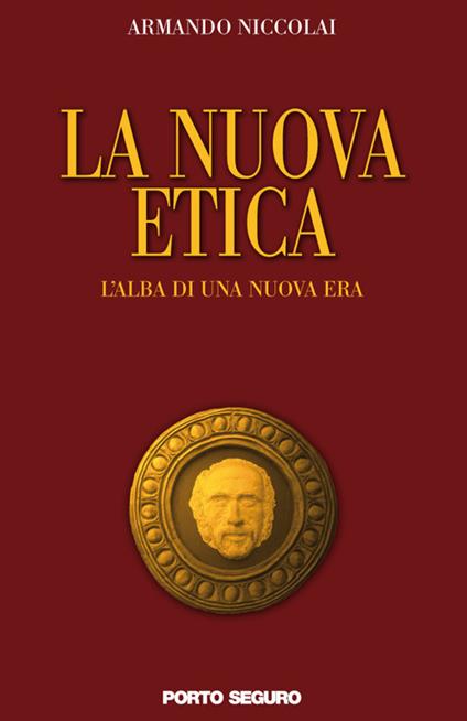 La nuova etica. L'alba di una nuova era - Armando Niccolai - copertina