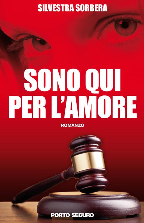 Sono qui per l'amore - Silvestra Sorbera - copertina