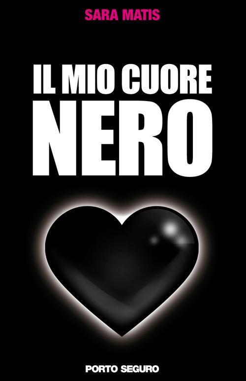 Il mio cuore nero - Sara Matis - copertina