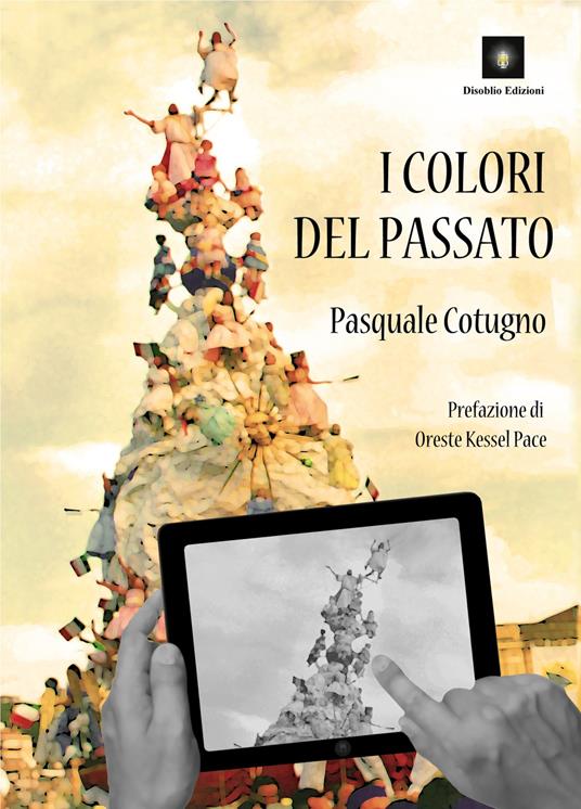 I colori del passato - Pasquale Cotugno - copertina
