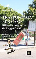 Trasportista per caso. Riflessioni semiserie da Reggio Calabria