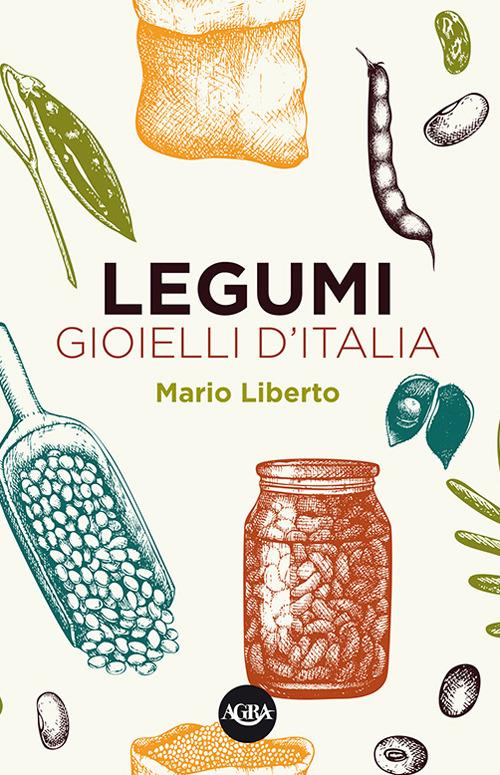 Legumi. Gioielli d'Italia - Mario Liberto - copertina