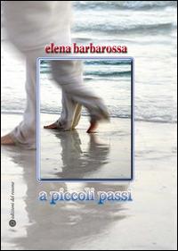 A piccoli passi - Elena Barbarossa - copertina