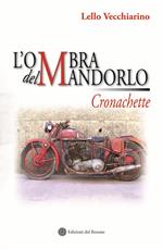 L' ombra del mandarlo. Cronachette