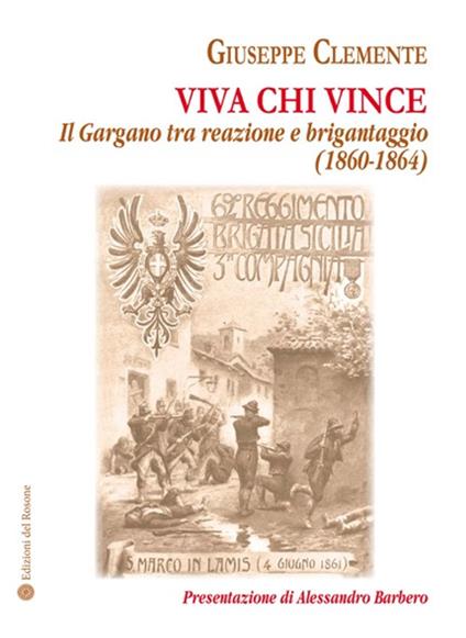 Viva chi vince. Il Gargano tra reazione e brigantaggio (1860-1864) - Giuseppe Clemente - copertina