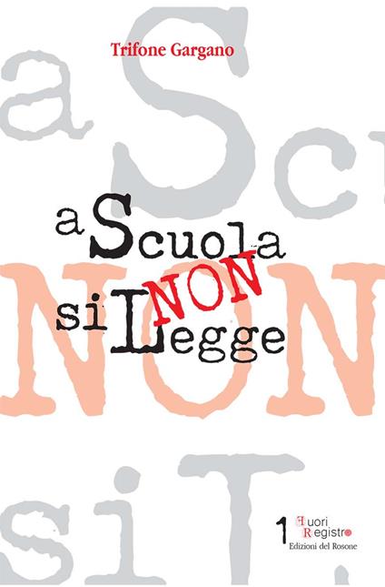 A scuola (non) si legge - Trifone Gargano,Francesca De Simone - copertina