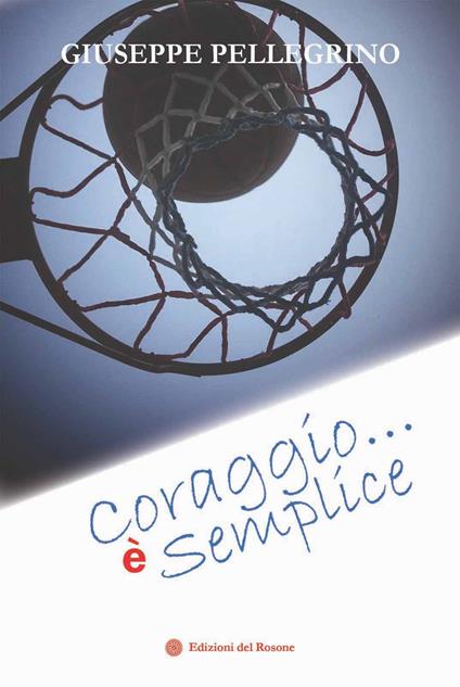 Coraggio... è semplice - Giuseppe Pellegrino - copertina