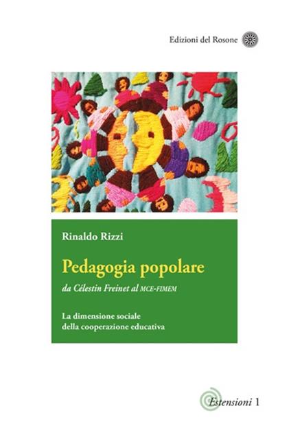 Pedagogia popolare. Da Célestin Freinet al Mce-Fimem. La dimensione sociale della cooperazione educativa. Ediz. aggiornata - Rinaldo Rizzi - copertina
